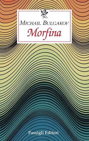 Morfina by Mikhail Bulgakov