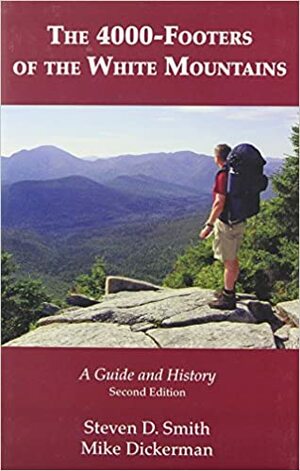 The 4000-Footers of the White Mountains by Steven D. Smith