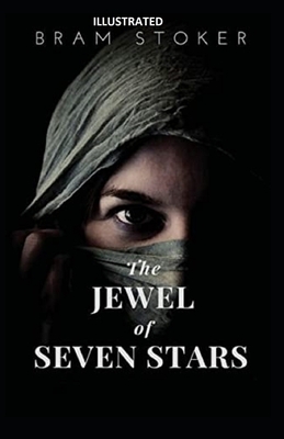 The Jewel of Seven Stars Illustrated by Bram Stoker