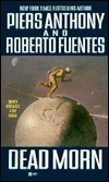 Dead Morn by Roberto Fuentes, Piers Anthony