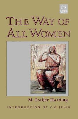 The Way of All Women by M. Esther Harding