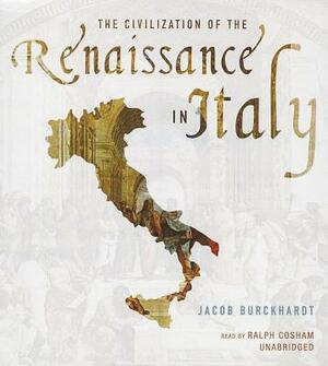 The Civilization of the Renaissance in Italy by Jacob Burckhardt