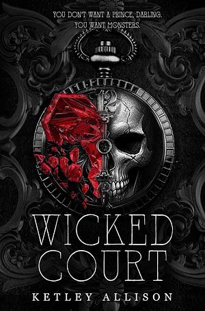 Wicked Court by Ketley Allison