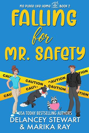 Falling For Mr. Safety by Marika Ray, Delancey Stewart