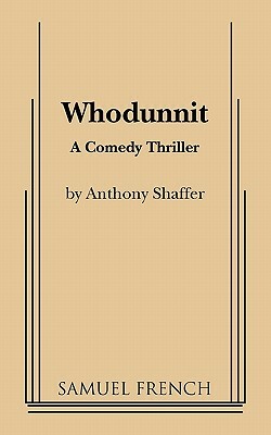 Whodunnit by A. Shaffer, Anthony Shaffer