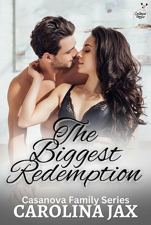 The Biggest Redemption by Carolina Jax