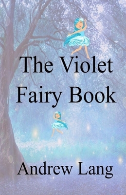 The Violet Fairy Book Illustrated by Andrew Lang