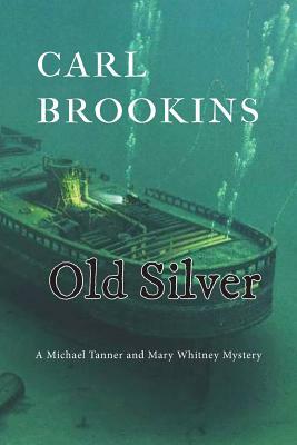 Old Silver by Carl Brookins