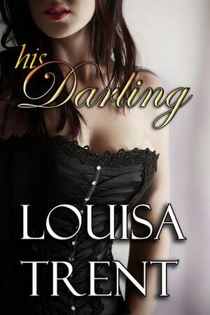 His Darling by Louisa Trent