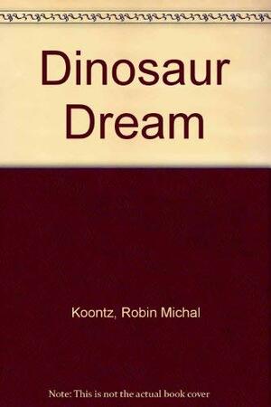 Dinosaur Dream by Robin Koontz