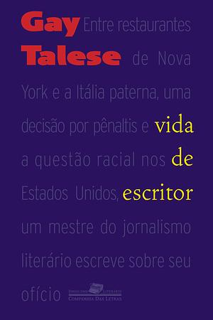 Vida de escritor by Gay Talese, Gay Talese