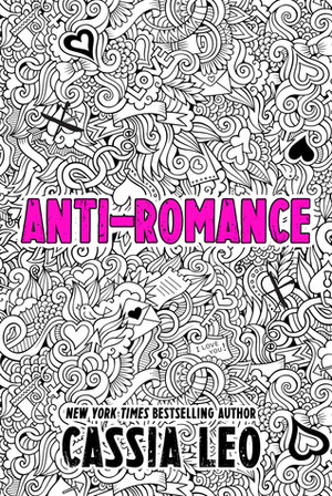 Anti-Romance by Cassia Leo
