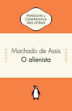 O Alienista by Machado de Assis