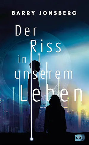 Der Riss in unserem Leben by Barry Jonsberg