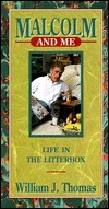 Malcolm and Me: Life in the Litterbox by William J. Thomas