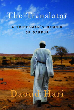 The Translator: A Tribesman's Memory of Darfur by Daoud Hari