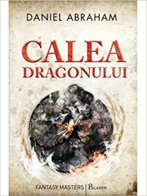 Calea dragonului by Daniel Abraham