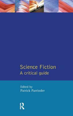 Science Fiction: A Critical Guide by Patrick Parrinder