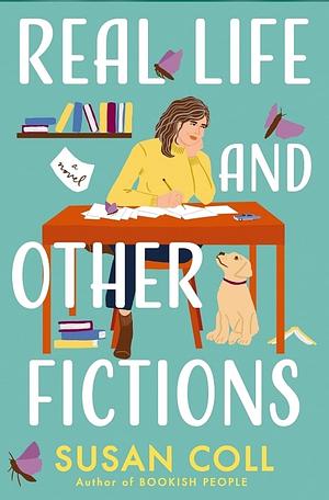 Real Life and Other Fictions by Susan Coll