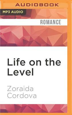 Life on the Level by Zoraida Córdova