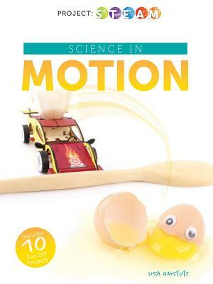 Science in Motion by Lisa Amstutz