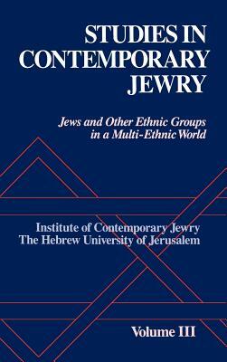 Studies Contemporary Jewry: Jews and Other Ethnic Groups in a Multi-Ethnic World by 