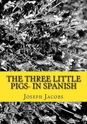 The Three Little Pigs- in Spanish by Joseph Jacobs