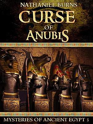 The Curse of Anubis by Nathaniel Burns, Nathaniel Burns