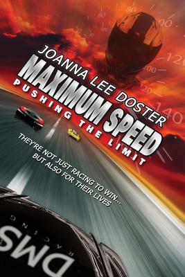 Maximum Speed: Pushing The Limit by Joanna Lee Doster, Blue Harvest Creative