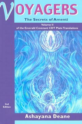 Voyagers II: Secrets of Amenti - Volume II of the Emerald Covenant CDT Plate Translations by Ashayana Deane