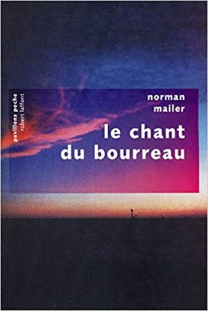 Le Chant du bourreau by Norman Mailer