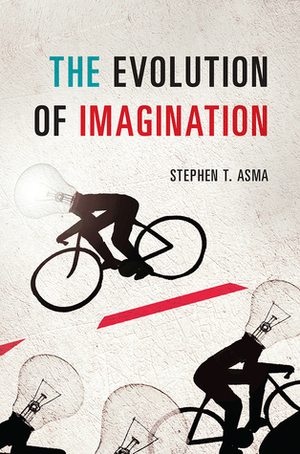 The Evolution of Imagination by Stephen T. Asma