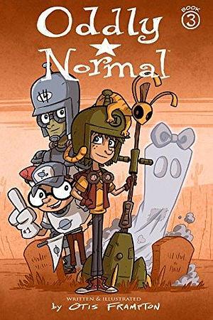 Oddly Normal Vol. 3 by Tracy Bailey, Otis Frampton