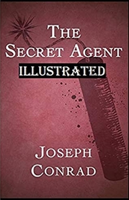 The Secret Agent Illustrated by Joseph Conrad