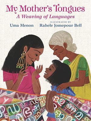 My Mother's Tongues: A Weaving of Languages by Uma Menon