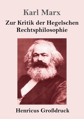 Zur Kritik der Hegelschen Rechtsphilosophie (Großdruck) by Karl Marx