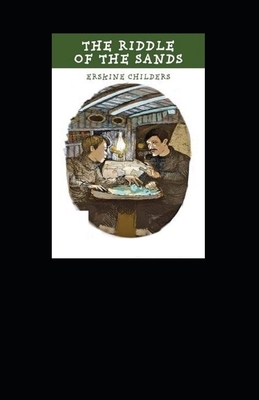 The Riddle of the Sands Illustrated by Erskine Childers