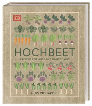 Hochbeet: Frisches Gemüse das ganze Jahr by Huw Richards