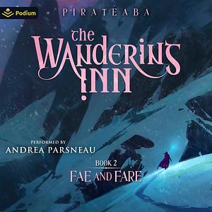 The Wandering Inn: Book 2 - Fae and Fare by Andrea Parsneau, Pirateaba