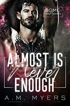 Almost is Never Enough by A.M. Myers