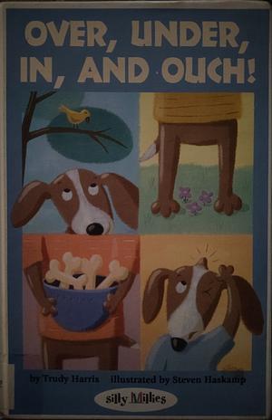 Over, Under, In, and Ouch by Trudy Harris