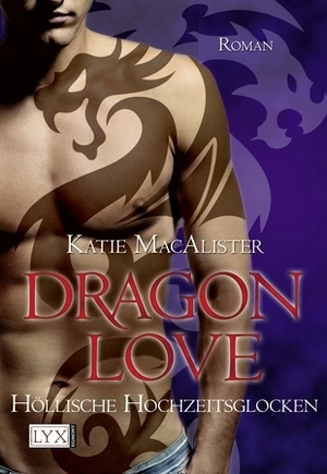Dragon Love - Höllische Hochzeitsglocken by Katie MacAlister