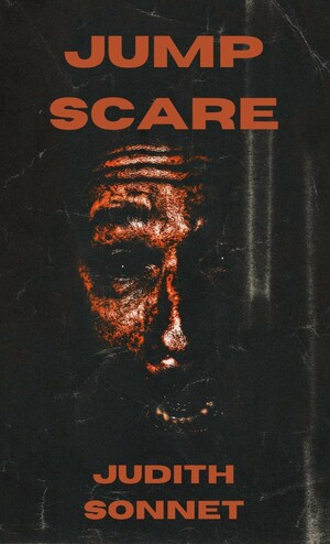 Jump Scare: a chilling novella by Judith Sonnet