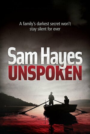 Unspoken by Samantha Hayes