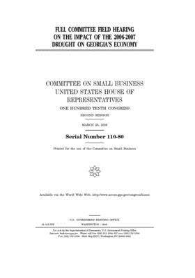 Full committee hearing on the impact of the 2006-2007 drought on Georgia's economy by United States House of Representatives, Committee on Small Business (house), United State Congress