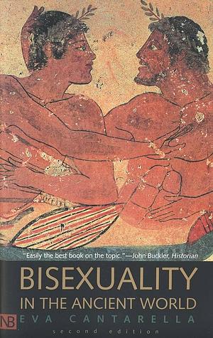 Bisexuality in the Ancient World by Eva Cantarella