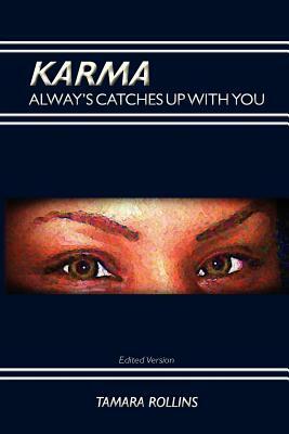 Karma Always Catches Up With You: Young Adult Edition by Tamara Rollins