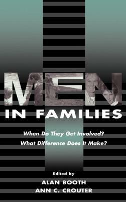 Men in Families: When Do They Get Involved? What Difference Does It Make? by 