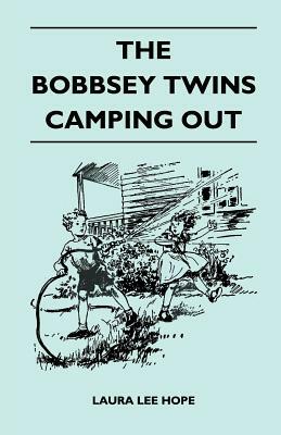 The Bobbsey Twins Camping Out by Laura Lee Hope