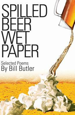Spilled Beer Wet Paper by Bill Butler